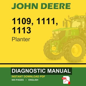 May include: A John Deere diagnostic manual cover featuring a green tractor on a yellow background. The text includes "JOHN DEERE", "1109, 1111, 1113", and "Planter". The bottom section reads "DIAGNOSTIC MANUAL" and "INSTANT DOWNLOAD PDF".