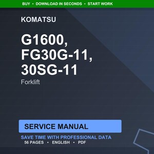 K&ouml;nnte beinhalten: Ein dunkelblaues digitales Dokument mit dem Text "KOMATSU" oben. Das Dokument listet die Gabelstaplermodelle G1600, FG30G-11 und 30SG-11 auf. Die Worte "SERVICE MANUAL" stehen in einem blauen Rechteck. Das Dokument hat 56 Seiten.