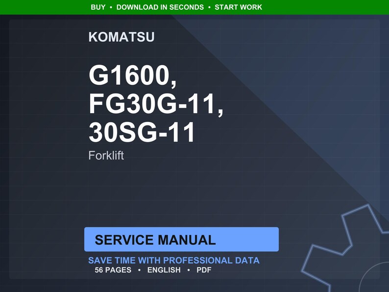 K&ouml;nnte beinhalten: Ein dunkelblaues digitales Dokument mit dem Text "KOMATSU" oben. Das Dokument listet die Gabelstaplermodelle G1600, FG30G-11 und 30SG-11 auf. Die Worte "SERVICE MANUAL" stehen in einem blauen Rechteck. Das Dokument hat 56 Seiten.