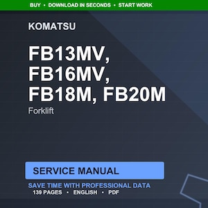 K&ouml;nnte beinhalten: Dunkelblaues digitales Bild mit wei&szlig;em Text. Es zeigt "KOMATSU" und "FB13MV, FB16MV, FB18M, FB20M". Darunter steht "Forklift". Ein blaues Rechteck zeigt "SERVICE MANUAL". Der Text beinhaltet auch "SAVE TIME WITH PROFESSIONAL DATA" und "139 PAGES &bull; ENGLISH &bull; PDF".