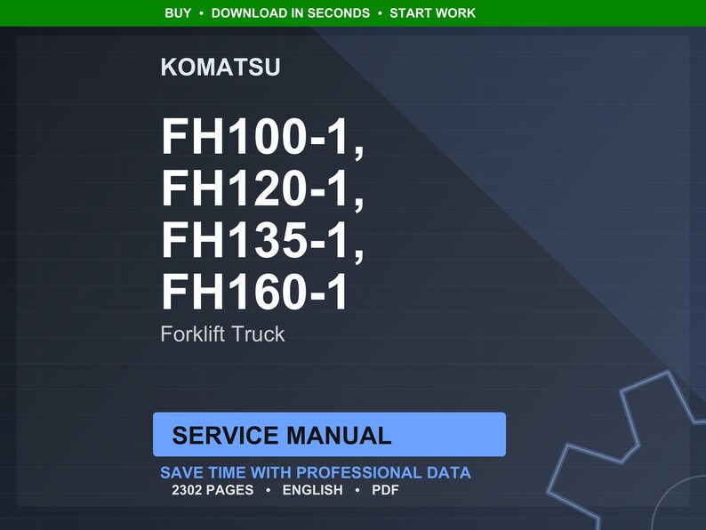 Peut inclure: Manuel de service num&eacute;rique pour les chariots &eacute;l&eacute;vateurs Komatsu FH100-1, FH120-1, FH135-1 et FH160-1. L'image pr&eacute;sente le logo Komatsu, les num&eacute;ros de mod&egrave;le et les mots "Service Manual". Le manuel contient 2302 pages et est en anglais.
