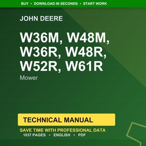 May include: A green background with the John Deere logo and the text "W36M, W48M, W36R, W48R, W52R, W61R Mower." Below is a yellow rectangle with the words "TECHNICAL MANUAL." The text "SAVE TIME WITH PROFESSIONAL DATA" is also visible.