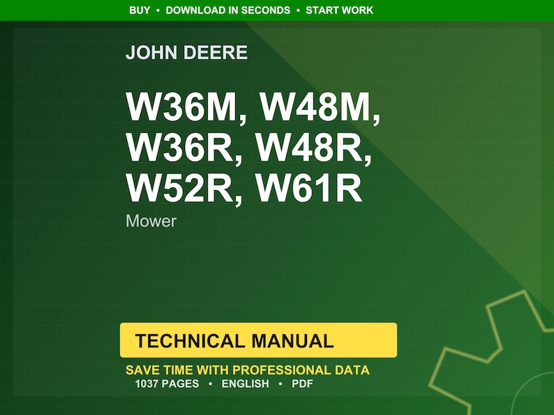 May include: A green background with the John Deere logo and the text "W36M, W48M, W36R, W48R, W52R, W61R Mower." Below is a yellow rectangle with the words "TECHNICAL MANUAL." The text "SAVE TIME WITH PROFESSIONAL DATA" is also visible.