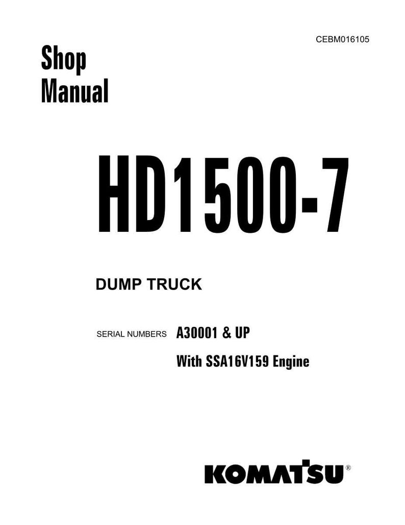 May include: A white shop manual with the text "Shop Manual" and "HD1500-7 DUMP TRUCK" in bold black font. The serial numbers are A30001 & UP with SSA16V159 Engine. The Komatsu logo is at the bottom.