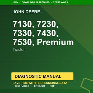 May include: A green background with the John Deere logo and text. The text includes tractor model numbers 7130, 7230, 7330, 7430, and 7530 Premium. Below is a yellow rectangle with the words "DIAGNOSTIC MANUAL". The text also includes "SAVE TIME WITH PROFESSIONAL DATA".
