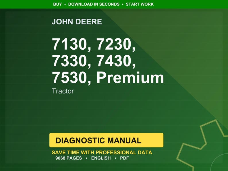 May include: A green background with the John Deere logo and text. The text includes tractor model numbers 7130, 7230, 7330, 7430, and 7530 Premium. Below is a yellow rectangle with the words "DIAGNOSTIC MANUAL". The text also includes "SAVE TIME WITH PROFESSIONAL DATA".