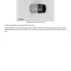 May include: A socket wrench insert with a hexagonal head and a cylindrical body. The text "LX009562" is visible. The insert is designed to remove the SCV block end cover. The outside diameter of the hex end is 0.9 inches across.