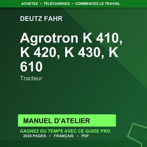 May include: A green background with white text advertising a Deutz Fahr tractor manual. The text reads "Agrotron K 410, K 420, K 430, K 610 Tracteur." Additional text states "Manuel D'Atelier" and "Gagnez du temps avec ce guide pro."