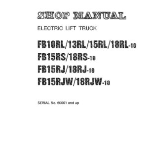 Puede incluir: Una p&aacute;gina blanca con el texto "SHOP MANUAL ELECTRIC LIFT TRUCK" y los n&uacute;meros de modelo: FB10RL/13RL/15RL/18RL-10, FB15RS/18RS-10, FB15RJ/18RJ-10, FB15RJW/18RJW-10. El n&uacute;mero de serie es 60001 y superior.