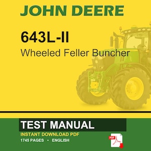 May include: A John Deere 643L-II Wheeled Feller Buncher test manual in PDF format. The cover features the text John Deere 643L-II Wheeled Feller Buncher, Test Manual, Instant Download PDF, 1745 Pages, English, and a green tractor graphic.