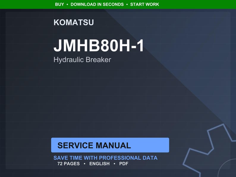 May include: A digital document titled "KOMATSU JMHB80H-1 Hydraulic Breaker Service Manual." The cover is dark blue with white text. The manual is 72 pages long and available in English and PDF format. The top banner reads "BUY &bull; DOWNLOAD IN SECONDS &bull; START WORK."