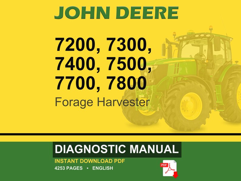 May include: A John Deere forage harvester is featured in this image, with the model numbers 7200, 7300, 7400, 7500, 7700, and 7800 listed. The image also includes the text "Diagnostic Manual" and "Instant Download PDF".