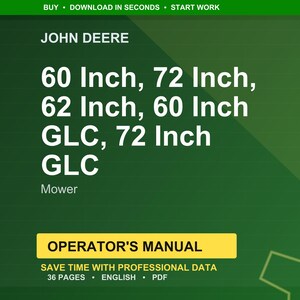 May include: A green background with the John Deere logo and text indicating mower sizes: 60 inch, 72 inch, 62 inch, and 60 inch GLC, 72 inch GLC. The image also includes the words "Mower" and "Operator's Manual."