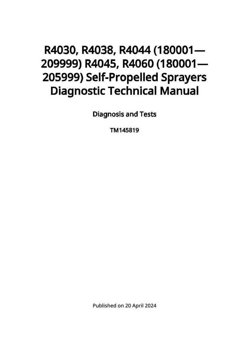 K&ouml;nnte beinhalten: Ein wei&szlig;es Dokument mit schwarzem Text. Der Titel lautet: R4030, R4038, R4044, R4045, R4060 Self-Propelled Sprayers Diagnostic Technical Manual. Darunter steht "Diagnosis and Tests" und "TM145819". Ver&ouml;ffentlicht am 20. April 2024.