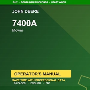 May include: A green background with the text "JOHN DEERE 7400A Mower" in white. Below, a yellow rectangle reads "OPERATOR'S MANUAL" with additional text indicating 96 pages, English, and PDF format.