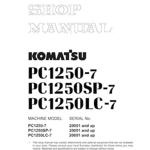 May include: A white shop manual with the Komatsu logo and model numbers PC1250-7, PC1250SP-7, and PC1250LC-7. The manual includes serial number information and engine details.