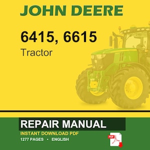 May include: A John Deere tractor, model 6415, 6615, is displayed against a yellow backdrop. The tractor is green and yellow. The image also includes the text "REPAIR MANUAL" and "INSTANT DOWNLOAD PDF".