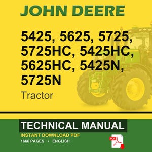 May include: A technical manual cover featuring the John Deere logo and tractor model numbers: 5425, 5625, 5725, 5725HC, 5425HC, 5625HC, 5425N, and 5725N. The image shows a green tractor against a yellow backdrop. The manual is a PDF with 1666 pages.