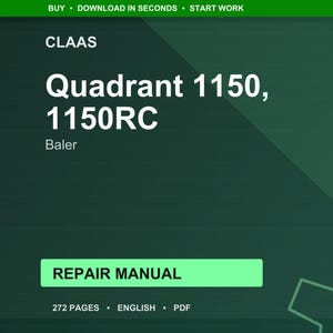 May include: A digital repair manual for a CLAAS Quadrant 1150, 1150RC baler. The title is in large white text on a dark green background. The manual is 272 pages long and available in English.