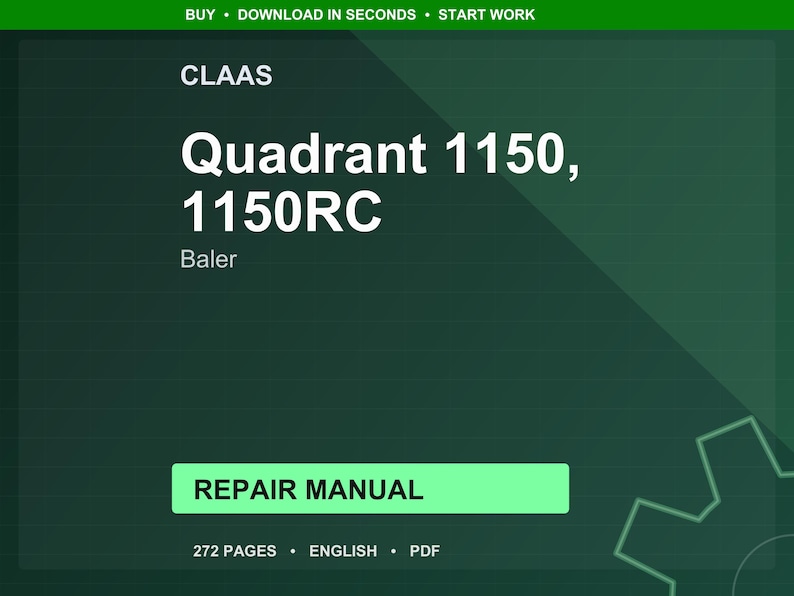 May include: A digital repair manual for a CLAAS Quadrant 1150, 1150RC baler. The title is in large white text on a dark green background. The manual is 272 pages long and available in English.