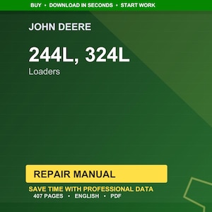 May include: A digital repair manual for John Deere 244L and 324L loaders. The cover is a gradient of green with white text that reads "JOHN DEERE" and "244L, 324L Loaders". A yellow rectangle states "REPAIR MANUAL".