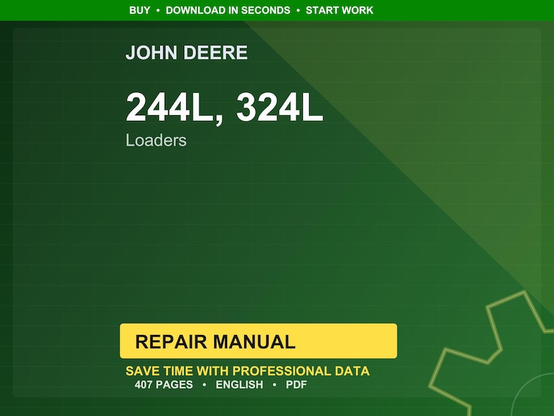 May include: A digital repair manual for John Deere 244L and 324L loaders. The cover is a gradient of green with white text that reads "JOHN DEERE" and "244L, 324L Loaders". A yellow rectangle states "REPAIR MANUAL".