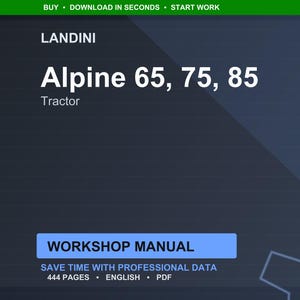 May include: A digital workshop manual for Landini Alpine tractors, models 65, 75, and 85. The image shows the text "Alpine 65, 75, 85" and "Tractor" in white against a dark blue background. The manual is 444 pages and in English.