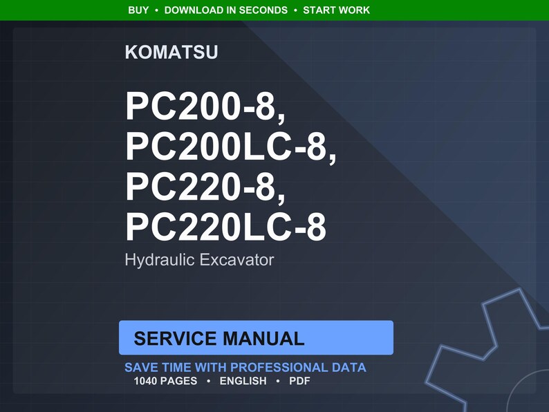 May include: A digital service manual for Komatsu PC200-8, PC200LC-8, PC220-8, and PC220LC-8 hydraulic excavators. The manual includes 1040 pages of professional data. The text is white on a dark blue background with a green header.