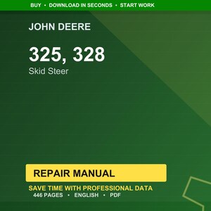 Może przedstawiać: Zielone tło z napisem "JOHN DEERE" u g&oacute;ry. Poniżej wyświetlane są numery "325, 328", a następnie "Skid Steer". Ż&oacute;łty prostokąt zawiera napis "REPAIR MANUAL". Widoczny jest r&oacute;wnież tekst "SAVE TIME WITH PROFESSIONAL DATA" oraz "446 PAGES &bull; ENGLISH &bull; PDF".
