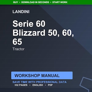 May include: A dark blue graphic with the text "LANDINI Serie 60 Blizzard 50, 60, 65 Tractor" in white. Below is a blue rectangle with the words "WORKSHOP MANUAL". The image also states "SAVE TIME WITH PROFESSIONAL DATA" and "332 PAGES ENGLISH PDF".