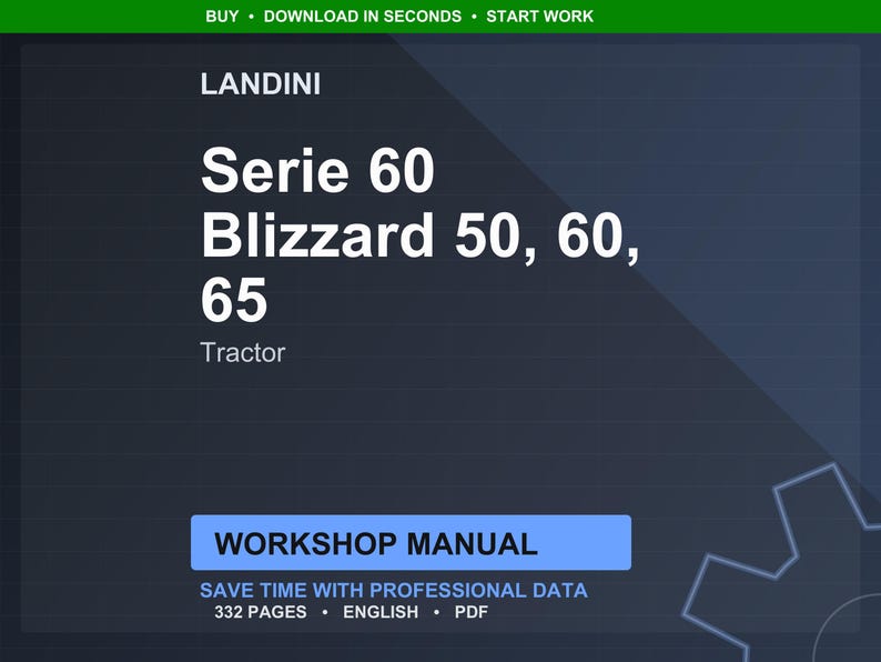 May include: A dark blue graphic with the text "LANDINI Serie 60 Blizzard 50, 60, 65 Tractor" in white. Below is a blue rectangle with the words "WORKSHOP MANUAL". The image also states "SAVE TIME WITH PROFESSIONAL DATA" and "332 PAGES ENGLISH PDF".