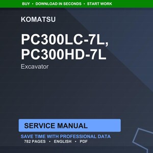 Peut inclure: Un document num&eacute;rique bleu fonc&eacute; avec le texte "KOMATSU PC300LC-7L, PC300HD-7L Excavator SERVICE MANUAL". Le document indique "SAVE TIME WITH PROFESSIONAL DATA" et r&eacute;pertorie 782 pages, en anglais et au format PDF.