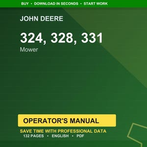 May include: A digital image featuring the John Deere logo and the numbers 324, 328, and 331, with the word "Mower" underneath. The text "OPERATOR'S MANUAL" is displayed on a yellow rectangle. Additional text includes "SAVE TIME WITH PROFESSIONAL DATA", "132 PAGES", "ENGLISH", and "PDF".