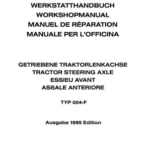 May include: A white cover with black text, featuring the brand name "FENDT" at the top. The cover includes the text "WERKSTATTHANDBUCH", "WORKSHOPMANUAL", "MANUEL DE R&Eacute;PARATION", and "MANUALE PER L'OFFICINA". The text "GETRIEBENE TRAKTORLENKACHSE", "TRACTOR STEERING AXLE", "ESSIEU AVANT", and "ASSALE ANTERIORE" are also visible. The edition is from 1985.