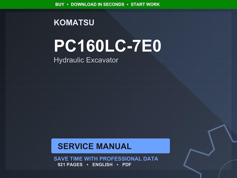 May include: A digital service manual for a Komatsu PC160LC-7E0 Hydraulic Excavator. The cover is dark blue with white text, including the Komatsu logo and the model number. The manual is 921 pages long and available in English.