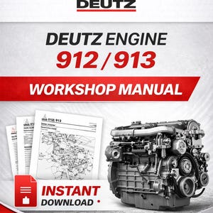May include: A promotional image for a Deutz Engine 912/913 Workshop Manual. The image features the Deutz logo, engine diagrams, and a detailed engine model. Text includes "Instant Download" and "Workshop Manual."