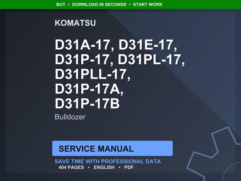 Może przedstawiać: Cyfrowy obraz przedstawiający markę KOMATSU i r&oacute;żne numery modeli spychaczy: D31A-17, D31E-17, D31P-17, D31PL-17, D31PLL-17, D31P-17A i D31P-17B. Obraz zawiera r&oacute;wnież tekst "SERVICE MANUAL" i "SAVE TIME WITH PROFESSIONAL DATA".