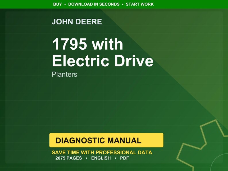 May include: A green and white graphic with the text "JOHN DEERE 1795 with Electric Drive Planters." Below is a yellow rectangle with the words "DIAGNOSTIC MANUAL." The text "SAVE TIME WITH PROFESSIONAL DATA" is also visible.