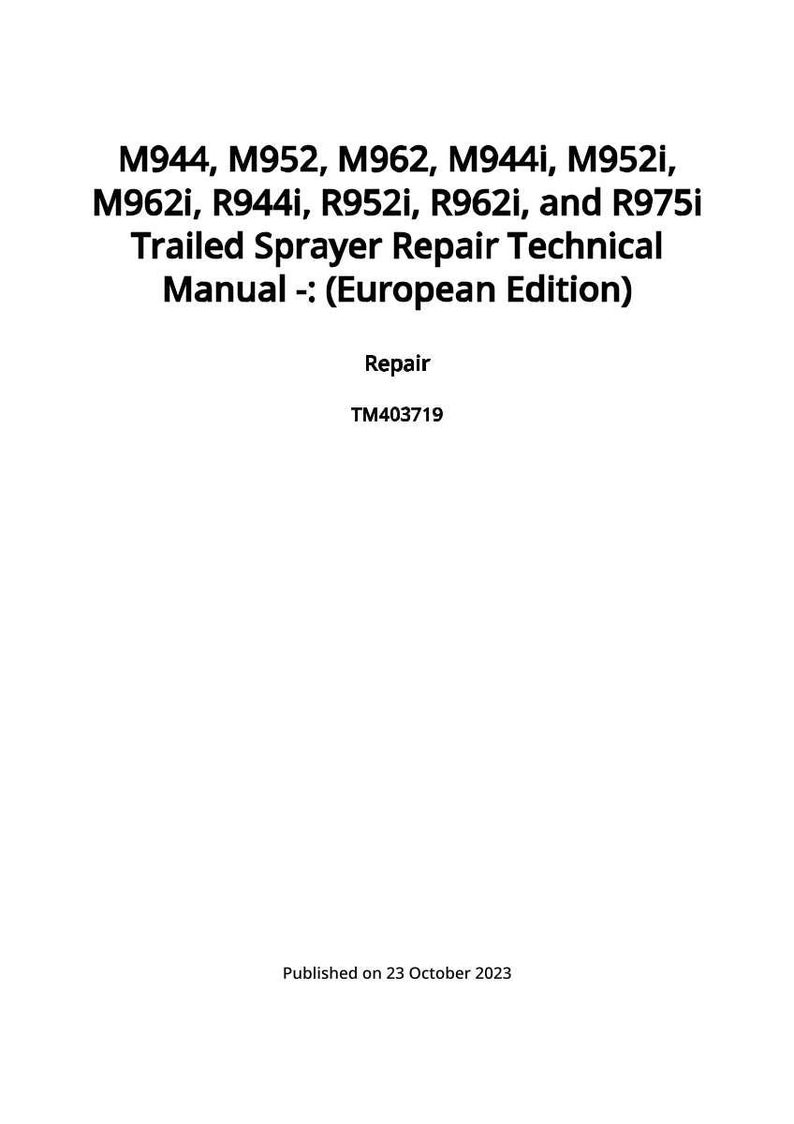 May include: A white book cover with black text. The title reads: M944, M952, M962, M944i, M952i, M962i, R944i, R952i, R962i, and R975i Trailed Sprayer Repair Technical Manual -: (European Edition). The word "Repair" is also visible.