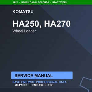 May include: A digital service manual for Komatsu HA250 and HA270 wheel loaders. The cover is dark blue with white text, including "KOMATSU", "HA250, HA270", and "Wheel Loader". The manual is 513 pages and in English.