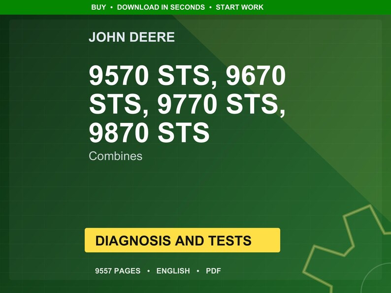 Puede incluir: Un fondo verde con el logotipo de John Deere y el texto "9570 STS, 9670 STS, 9770 STS, 9870 STS Combines." Un rect&aacute;ngulo amarillo dice "DIAGNOSIS AND TESTS." Tambi&eacute;n est&aacute; presente el texto "9557 PAGES &bull; ENGLISH &bull; PDF".