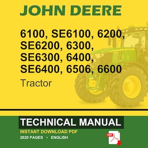May include: A John Deere tractor is featured on a yellow background, with the text "JOHN DEERE" in green. The image lists tractor models: 6100, SE6100, 6200, SE6200, 6300, SE6300, 6400, SE6400, 6506, and 6600. The bottom banner reads "TECHNICAL MANUAL".