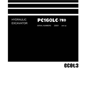 May include: A shop manual with the title "Shop Manual" and the text "HYDRAULIC EXCAVATOR PC160LC-7E0 SERIAL NUMBERS 20001 and up". The manual has a black background with white text and the Komatsu logo.