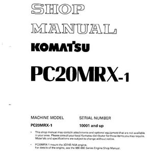 May include: A white shop manual with the text "SHOP MANUAL" and "KOMATSU PC20MRX-1" in bold, black lettering. The manual includes the machine model PC20MRX-1 and serial number 10001 and up.
