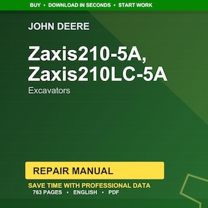 K&ouml;nnte beinhalten: Digitales Reparaturhandbuch f&uuml;r John Deere Zaxis210-5A und Zaxis210LC-5A Bagger. Das Cover ist gr&uuml;n mit wei&szlig;em Text, einschlie&szlig;lich "REPAIR MANUAL" in einem gelben Feld. Das Handbuch umfasst 763 Seiten.