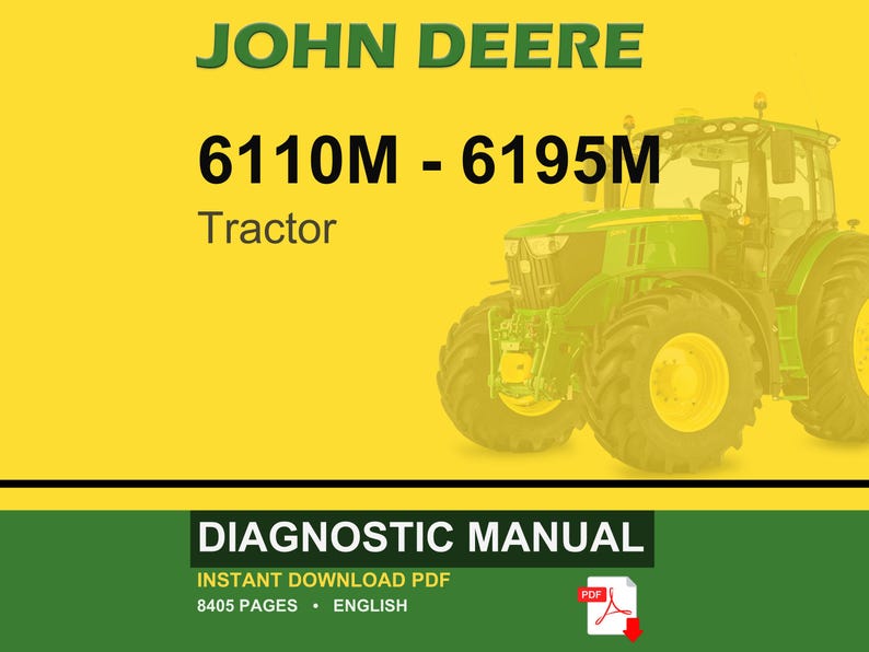 Puede incluir: Un tractor John Deere, modelo 6110M-6195M, se muestra sobre un fondo amarillo. La imagen incluye el texto "DIAGNOSTIC MANUAL" y "INSTANT DOWNLOAD PDF". El tractor es verde y amarillo.