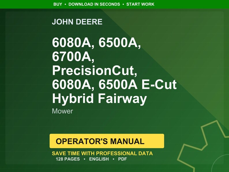 May include: A green background with the John Deere logo and text. The text includes model numbers 6080A, 6500A, 6700A, PrecisionCut, and Hybrid Fairway Mower. A yellow banner reads "OPERATOR'S MANUAL". The manual has 128 pages.
