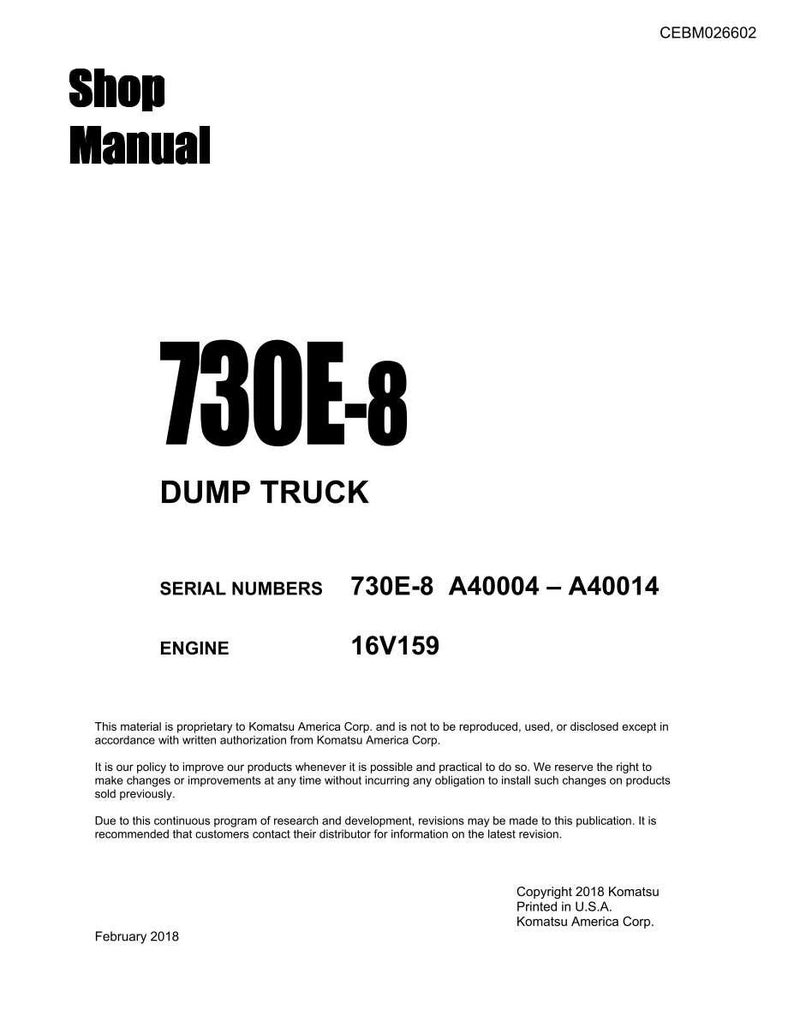 K&ouml;nnte beinhalten: Ein wei&szlig;es Werkstatthandbuch mit dem Titel "730E-8 DUMP TRUCK" mit den Seriennummern 730E-8 A40004 - A40014 und dem Motor 16V159. Das Handbuch stammt von Komatsu America Corp. und wurde im Februar 2018 gedruckt.