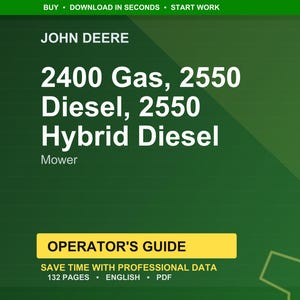 May include: A green background with the John Deere logo and text. The text reads "2400 Gas, 2550 Diesel, 2550 Hybrid Diesel Mower." Below is a yellow rectangle with "OPERATOR'S GUIDE" and text that says "SAVE TIME WITH PROFESSIONAL DATA 132 PAGES ENGLISH PDF."