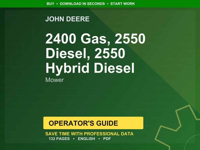 May include: A green background with the John Deere logo and text. The text reads "2400 Gas, 2550 Diesel, 2550 Hybrid Diesel Mower." Below is a yellow rectangle with "OPERATOR'S GUIDE" and text that says "SAVE TIME WITH PROFESSIONAL DATA 132 PAGES ENGLISH PDF."